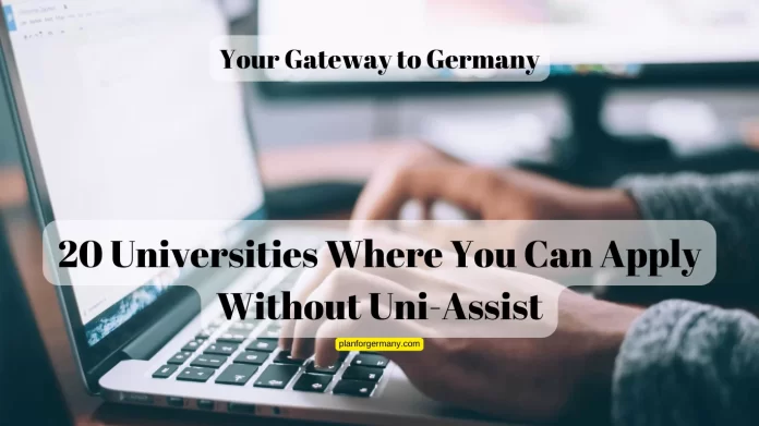 Your Gateway to Germany - 20 Universities Where You Can Apply Without Uni-Assist Your Gateway to Germany - 20 Universities Where You Can Apply Without Uni-Assist